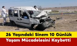 26 Yaşındaki Sinem 10 Günlük Yaşam Savaşını Kaybetti