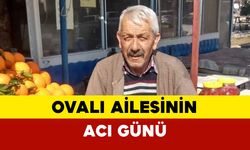 70 yaşında vefat etti: Ovalı ailesinin acı günü