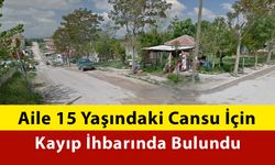 Ailesi Cansu İçin Kayıp İhbarında Bulundu