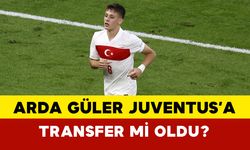 Arda Güler Juventus’a transfer mi oldu?