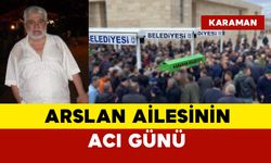 Arslan Ailesinin Acı Günü