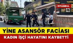 Asansör faciası: Kadın işçi hayatını kaybetti