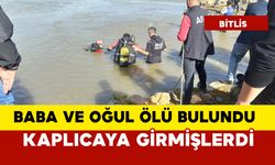 Baba ve oğul girdikleri kaplıcada öldü