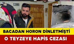 Baca deliğinden horon dinleten ev sahibine hapis cezası