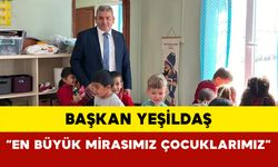 Başkan Yeşildaş: “En Büyük Mirasımız Çocuklarımız”