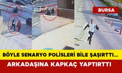 Böyle senaryo polisleri bile şaşırttı! Arkadaşına kapkaç yaptırttı