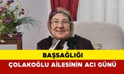 Çolakoğlu Ailesinin Acı Günü