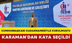 Cumhurbaşkanı Kararnamesiyle Kurulmuştu, Karaman’dan Kaya Seçildi