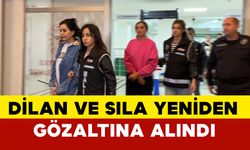 Dilan ve Sıla yeniden gözaltına alındı