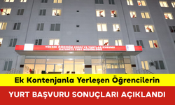 Ek Kontenjanla Yerleşen Öğrencilerin Yurt Başvuru Sonuçları Açıklandı