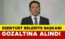 Esenyurt Belediye Başkanı gözaltına alındı