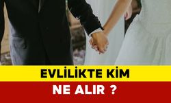 Evlilikte Kim Ne Alır?