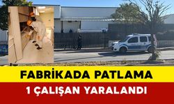 Fabrikada Patlama: 1 Çalışan Yaralandı