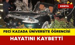 Feci Kaza Üniversite Öğrencisi Genç Hayatını kaybetti