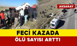 Feci kazada ölü sayısı arttı