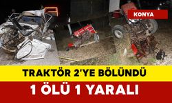 Feci kazada traktör 2'ye bölündü: 1 ölü 1 yaralı