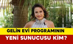 Gelin Evi programının yeni sunucusu kim?