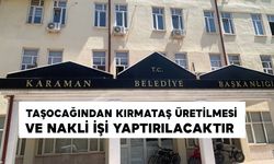 TAŞOCAĞINDAN KIRMATAŞ ÜRETİLMESİ VE NAKLİ İŞİ YAPTIRILACAKTIR