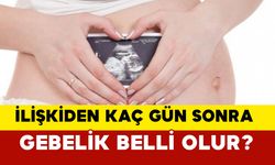 İlişkiden kaç gün sonra gebelik belli olur?