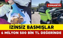 İzinsiz basmışlar: 6 milyon 500 bin TL değerinde