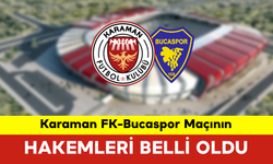 Karaman FK-Bucaspor Maçının Hakemleri Belli Oldu