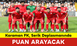 Karaman FK, Serik Deplasmanında Puan Arayacak