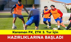 Karaman FK, ZTK 3. Tur İçin Hazırlıklarına Başladı