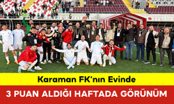 Karaman FK’nın Evinde 3 Puan Aldığı Haftada Görünüm