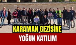 Karaman gezisine yoğun katılım oldu