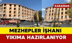 Karaman Mezhepler İşhanı yıkıma hazırlanıyor