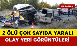 Karaman'da 2 kişi öldü çok sayıda yaralı var... olay yeri görüntüleri