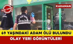 Karaman’da 69 yaşındaki adam evinde ölü bulundu: Olay yeri görüntüleri