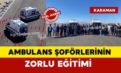 Karaman’da ambulans şoförlerinin zorlu eğitimi