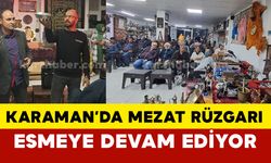 Karaman'da antika mezatı heyecanı devam ediyor