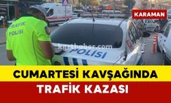 Karaman'da Cumartesi kavşağında trafik kazası: 1 yaralı