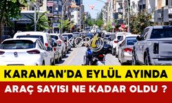 Karaman'da Eylül ayında araç sayısı ne kadar oldu?