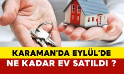 Karaman'da Eylül ayında ne kadar ev satıldı ?