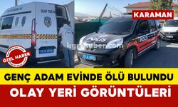 Karaman'da  genç adam evinde ölü bulundu