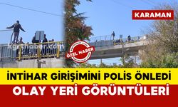 Karaman’da intihar girişimini polis önledi: Olay yeri görüntüleri