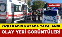 Karaman'da kazada yaşlı kadın yaralandı