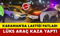 Karaman’da lastiği patlayan lüks araç kaza yaptı