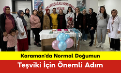 Karaman'da Normal Doğumun Teşviki İçin Önemli Adım