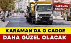 Karaman'da o cadde daha güzel olacak