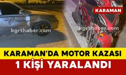 Karaman’da otomobille motosiklet çarpıştı: 1 yaralı