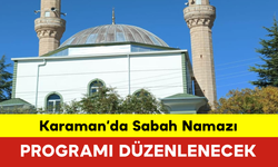 Karaman’da Sabah Namazı Programı Düzenlenecek