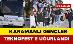 Karamanlı gençler Teknofest'e uğurlandı