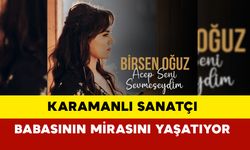 Karamanlı sanatçı babasının mirasını yaşatıyor