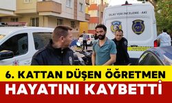 Kartal’da 6. kattan düşen öğretmen hayatını kaybetti