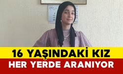 Kaybolan 16 yaşındaki kız çocuğu her yerde aranıyor