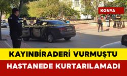 Kayınbiraderi tarafından vurulmuştu.. Kurtarılamadı